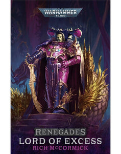 Black Library: Renegades: Lord Of Excess (Royal Hb)