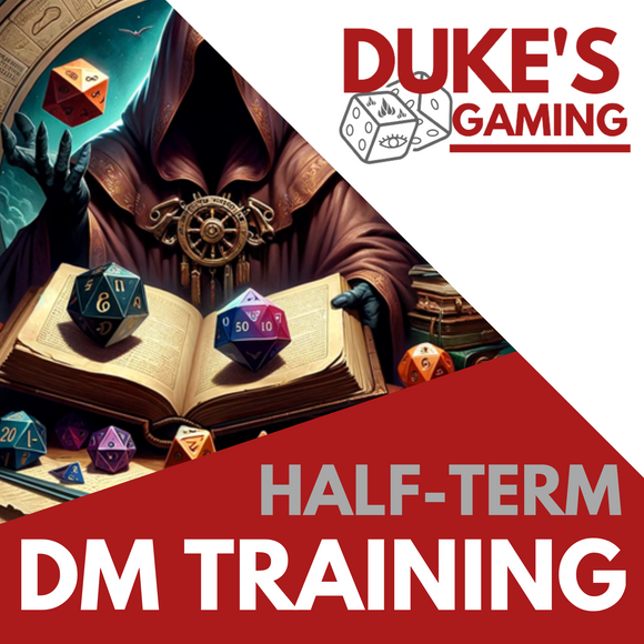 Spring Half-Term - Dungeon Master Training!