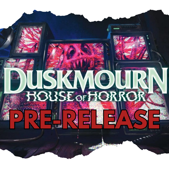 20th September - Duskmourn Pre-Release!