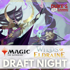 23rd September - Wilds of Eldraine Draft!
